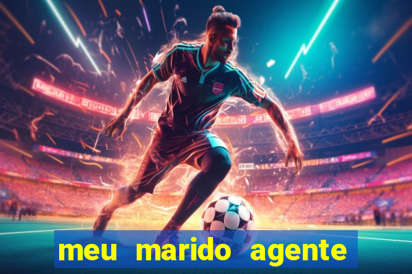 meu marido agente secreto dublado online